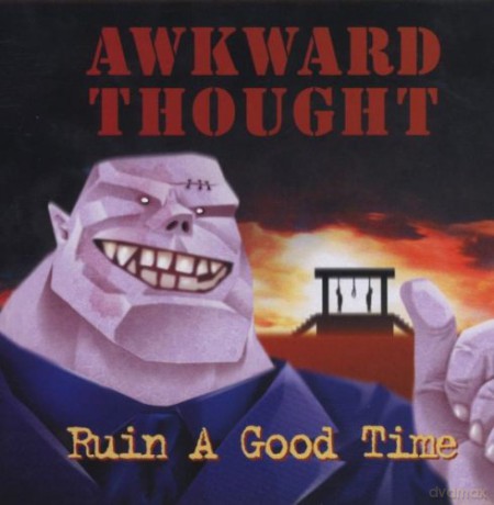 Awkward Thought: Ruin A Good Time [CD]