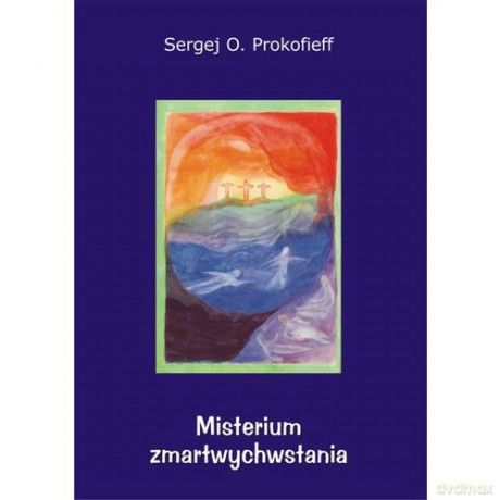 Misterium zmartwychwstania - Sergej O. Prokofieff [KSIĄŻKA]
