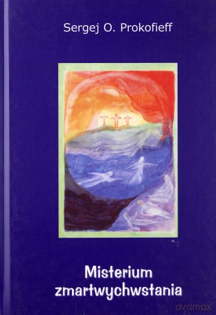 Misterium zmartwychwstania - Sergej O. Prokofieff [KSIĄŻKA]