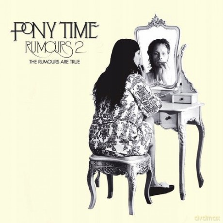 Pony Time: Rumours 2: The Rumours Are True [CD]