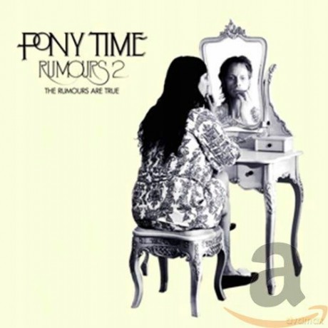 Pony Time: Rumours 2: The Rumours Are True [CD]