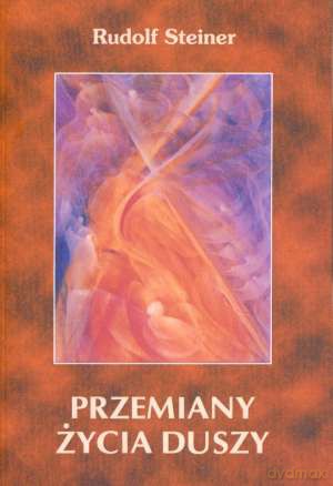 Przemiany życia duszy - Rudolf Steiner [KSIĄŻKA]