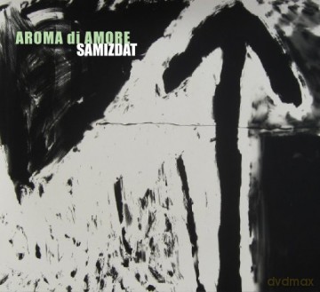 Aroma Di Amore: Samizdat [CD]