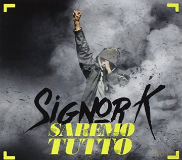 Signor K: Saremo Tutto [CD]