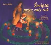 Święta przez cały rok cz. 1 - Freya Jaffke [KSIĄŻKA]
