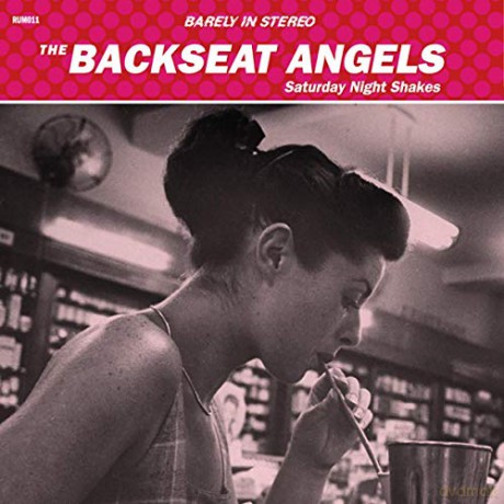 Backseat Angels: Saturday Night Shakes [CD]