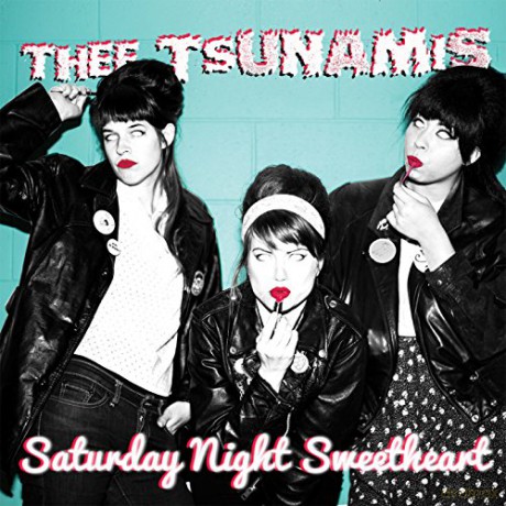 Thee Tsunamis: Saturday Night Sweetheart [CD]