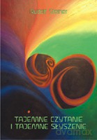 Tajemne czytanie i tajemne słyszenie - Rudolf Steiner [KSIĄŻKA]