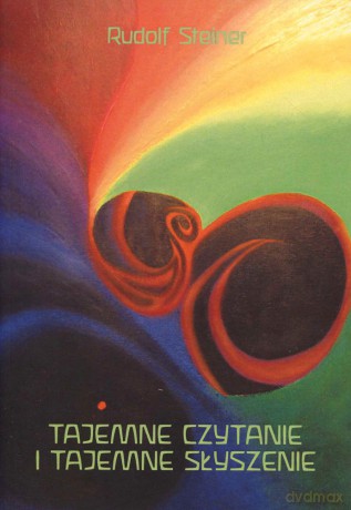 Tajemne czytanie i tajemne słyszenie - Rudolf Steiner [KSIĄŻKA]