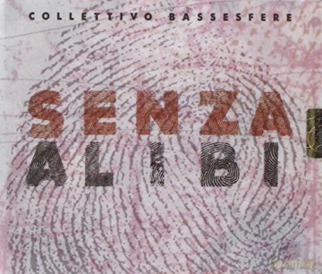Collettivo Bassesfere: Senza Alibi [CD]