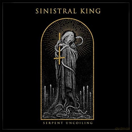 Sinistral King: Serpent Uncoiling [CD]