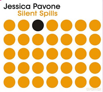Jessica Pavone: Silent Spills [CD]