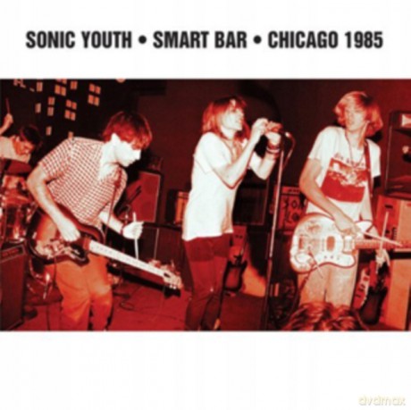 Sonic Youth: Smart Bar Chicago 1985 [CD]