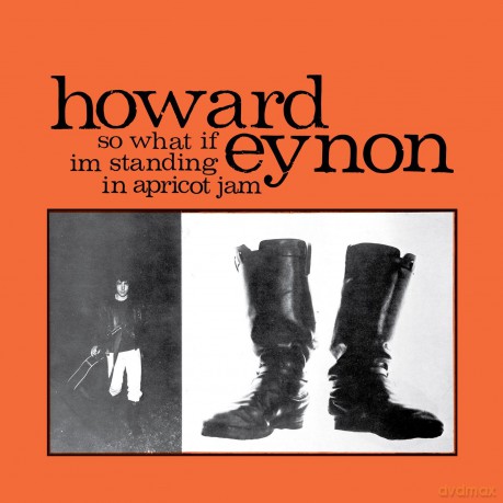 Howard Eynon: So What If Im Standing In Apricot Jam [CD]