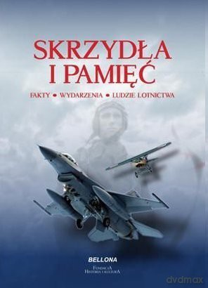 Skrzydła i pamięć. Fakty, wydarzenia, ludzie lotnictwa - Jerzy Gotowała [KSIĄŻKA]
