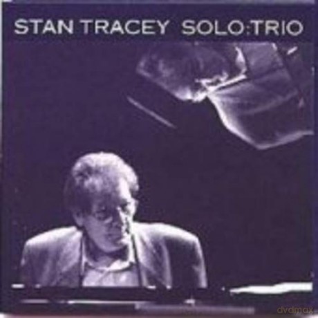 Stan Tracey: Solo:trio [CD]