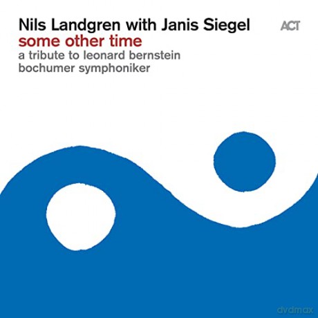 Nils Landgren: Some Other Time - A Tribute To Leonard Bernstein [CD]