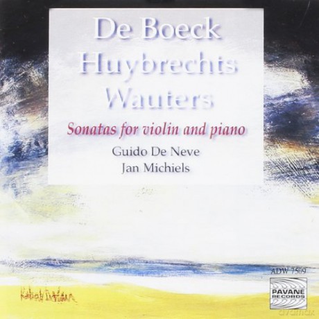 De Neve/Michiels: Sonatas for Violin and Piano [CD]
