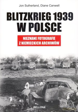 Blitzkrieg 1939 w Polsce - Jon Sutherland, Diane Canwell [KSIĄŻKA]
