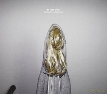 The Last Hurrah!!: Spiritual Non-Believers [CD]