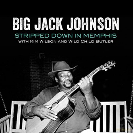 Big Jack Johnson: Stripped Down In Memphis [CD]