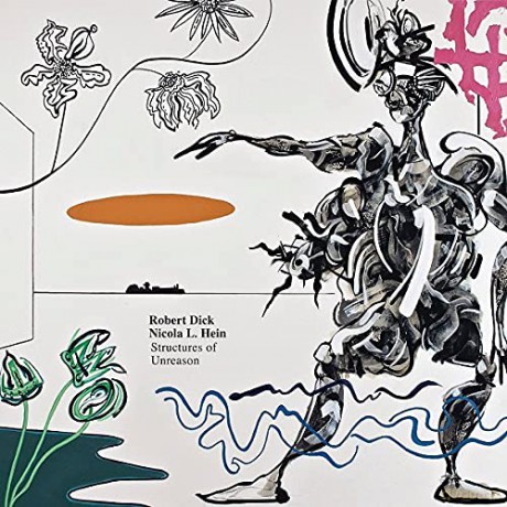 Dick, Robert/Nicola L.: Structures Of Unreason [CD]