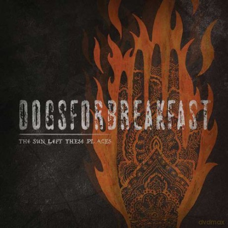 Dogs for Breakfast: Sun Left These Places [CD]