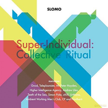 Slomo: Super-Individual: Collective Ritual [2CD]
