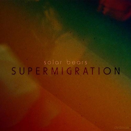 Solar Bears: Supermigration [CD]