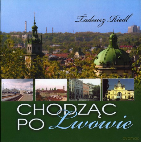 Chodząc po Lwowie - Tadeusz Riedl [KSIĄŻKA]