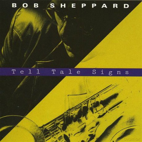 Bob Sheppard: Tell Tale Signs [CD]