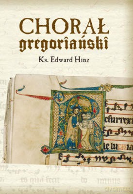 Chorał Gregoriański - ks. E. Hinz [KSIĄŻKA]