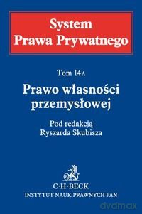 Prawo własności przemysłowej Tom 14a - Skubisz [KSIĄŻKA]