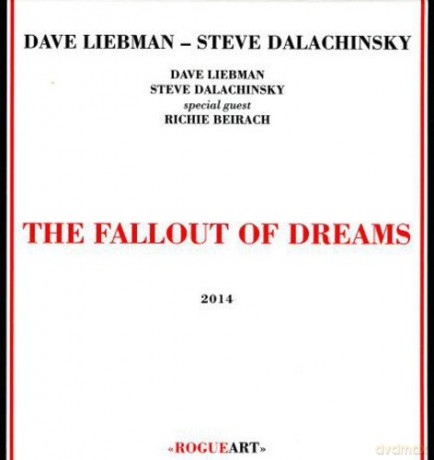 Dave Liebman: The Fallout of Dreams [CD]