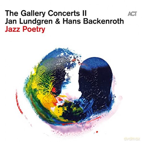 Jan Lundgren & Hans Backenroth: The Gallery Concerts II Jazz Poetry [CD]