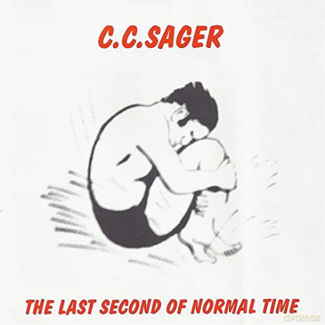 C.C. Sager: The Last Second of Normal Time [CD]