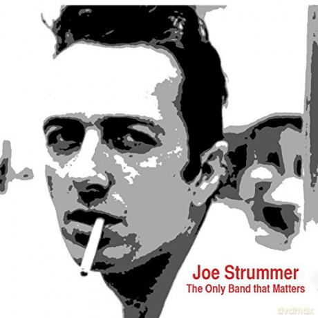 Joe Strummer: The Only Band That Matters [CD]
