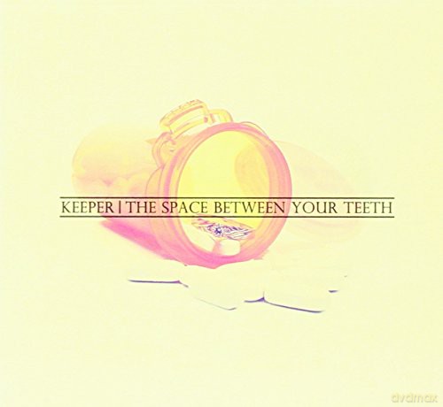 Keeper: The Space Between Your Teeth [CD]