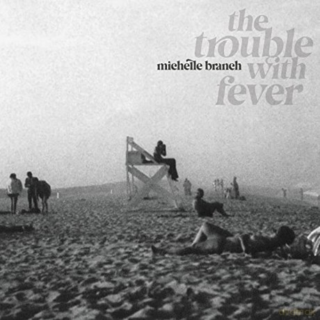 Michelle Branch: The Trouble With Fever [CD]