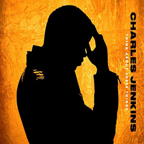 Charles Jenkins: Think About These Things [CD]