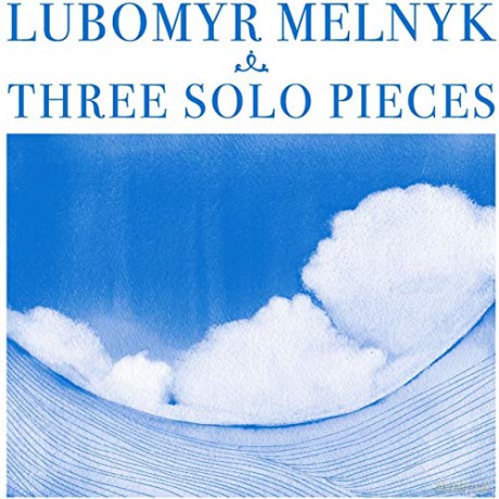 Lubomyr Melnyk: Three Solo Pieces [CD]
