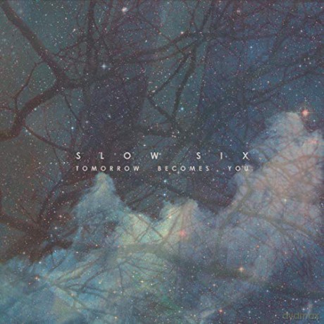 Slow Six: Tomorrow Becomes You [CD]