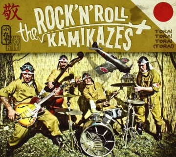 Rock'n'roll Kamikazes: Tora!Tora!Tora!(Tora!) [CD]