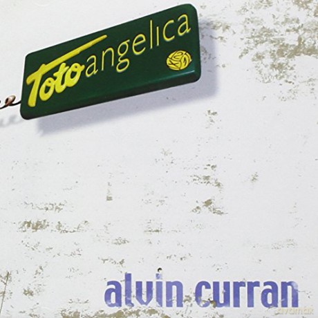 Alvin Curran: Totoangelica [CD]