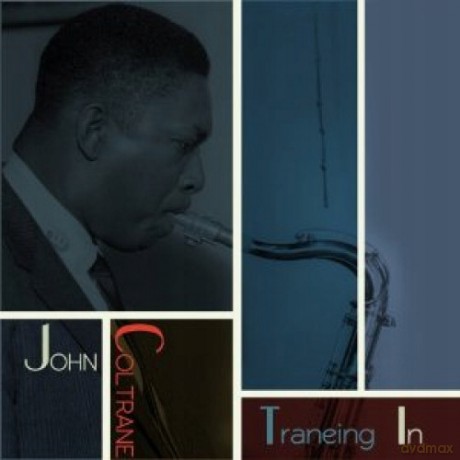 John Coltrane: Traneing In (Re Mastered) [6CD]