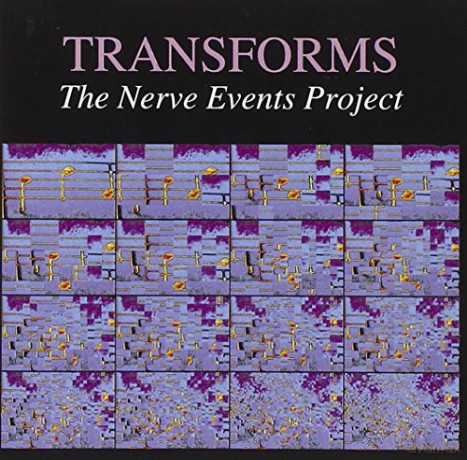 Transforms: The Nerve Events Project [CD]