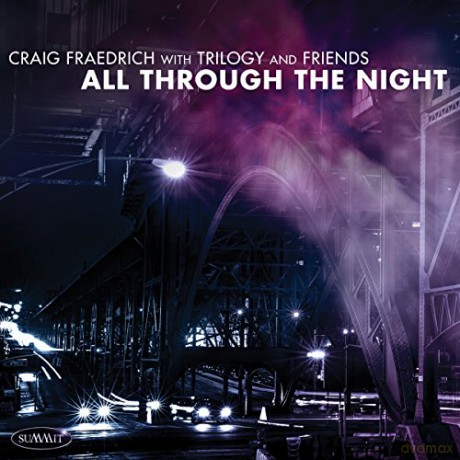 Craig Fraedrich: Trilogy And Friends: All Through The Night [CD]