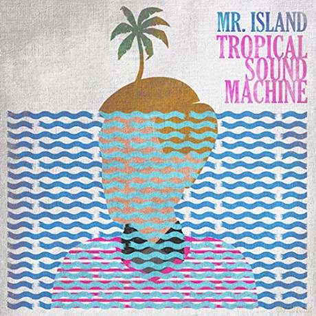Mr. Island: Tropical Sound Machine [CD]