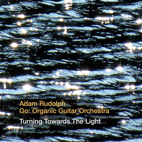 Adam Rudolph: Turning Towards The Light [CD]