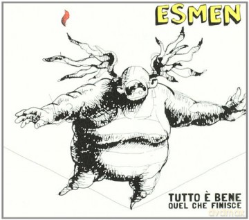 Esmen: Tutto E Bene Quel Che Finisce [CD]